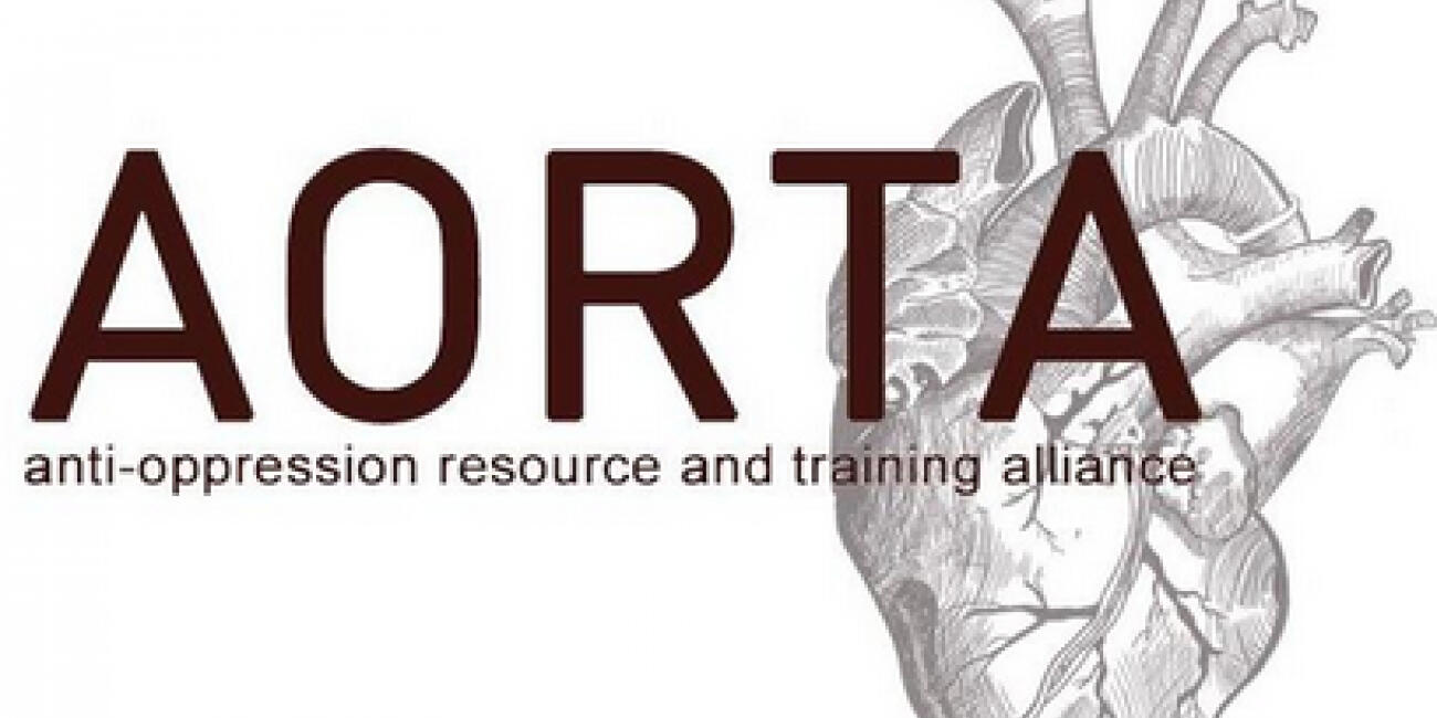 AORTA - Anti-Oppression Resource Training Alliance AORTA - Anti-Oppression Resource Training Alliance